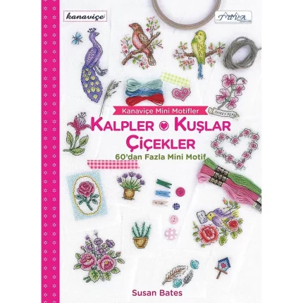 Kanaviçe Mini Motifler – Kalpler Kuşlar Çiçekler Kitabı